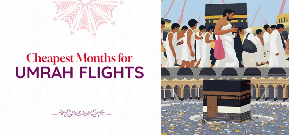Cheapest Months for Umrah Flights