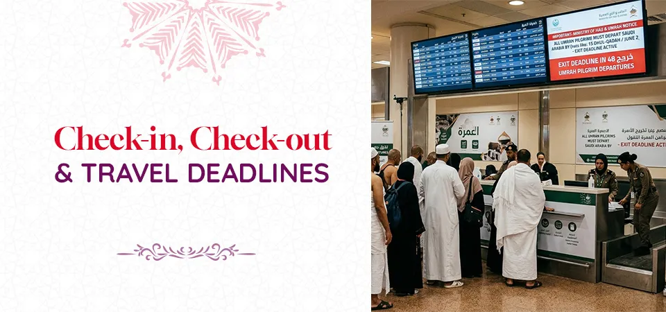 Check-in, out & Travel Deadlines