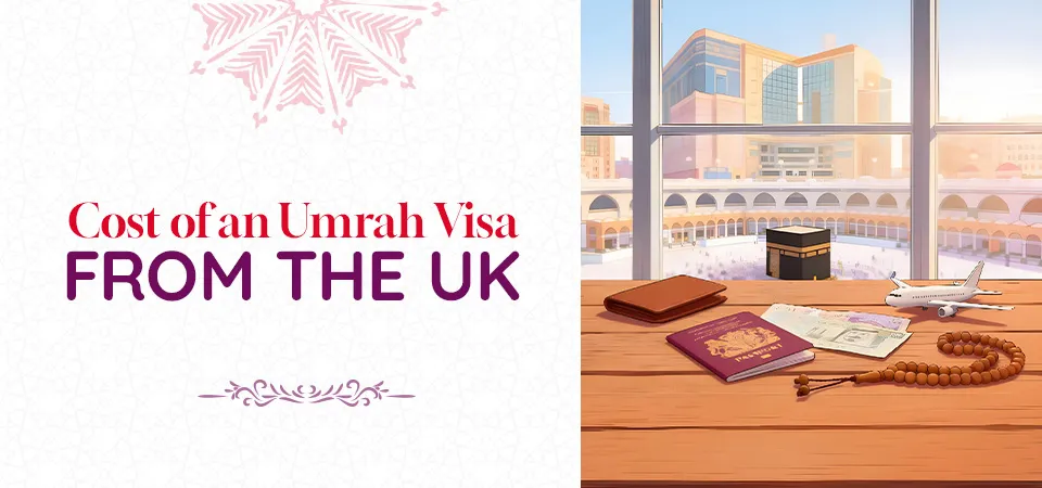 Cost of an Umrah Visa from the UK