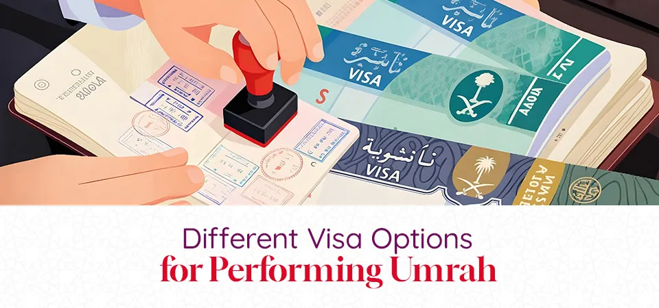 Different Visa Options for Performing Umrah