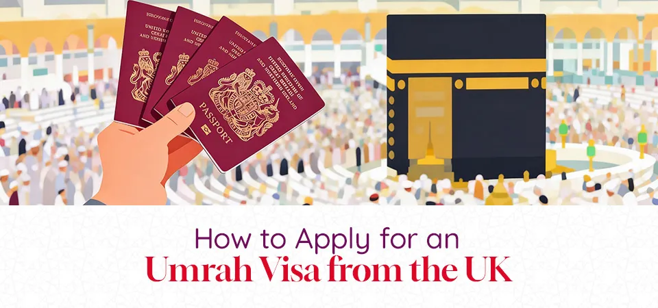 How to Apply for an Umrah Visa from the UK