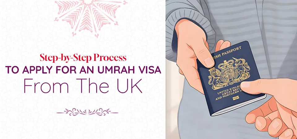 Step-by-Step Process to Apply for Umrah Visa from UK