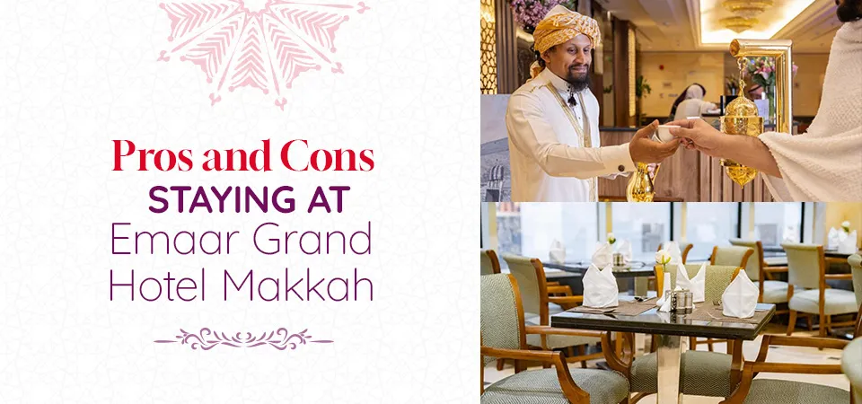 Pros and Cons of Emaar Grand Hotel Makkah