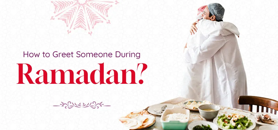 Greet Someone During Ramadan