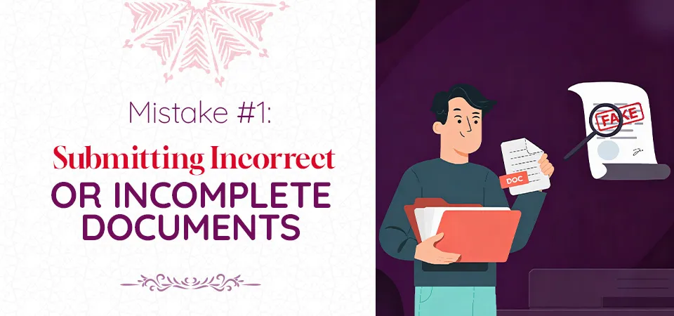Submitting Incorrect or Incomplete Documents