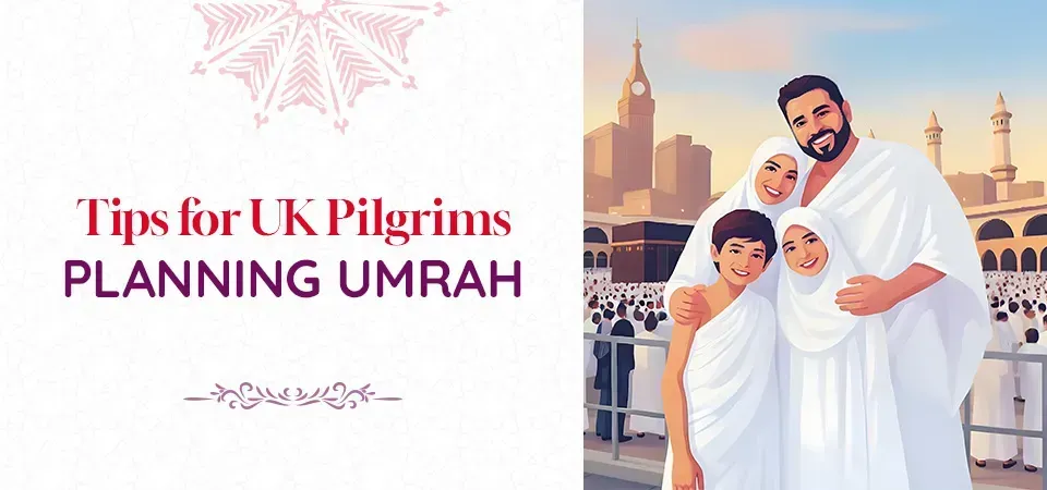 Tips for UK Pilgrims Planning Umrah in 2026