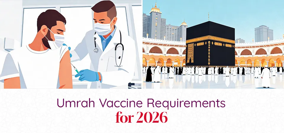 Umrah Vaccine Requirements for 2026
