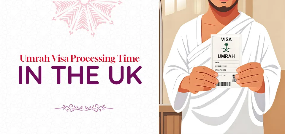 Umrah Visa Processing Time from UK