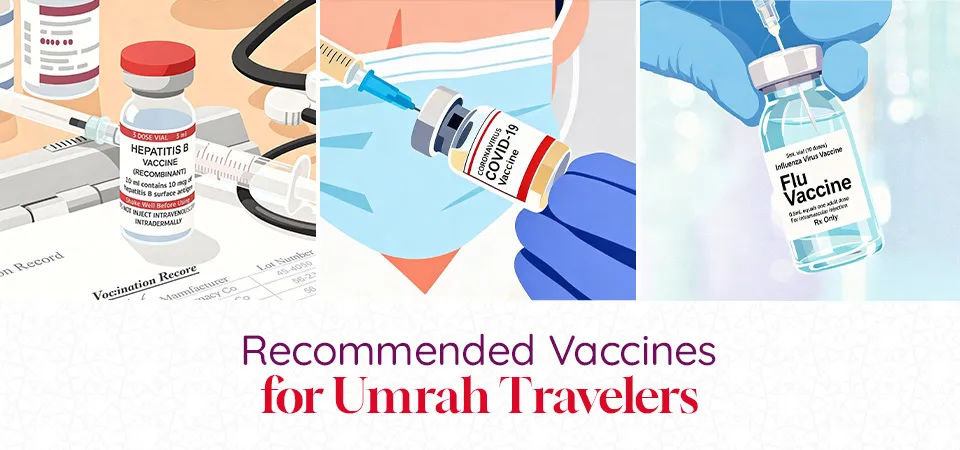Recommended Vaccines for Umrah Travellers