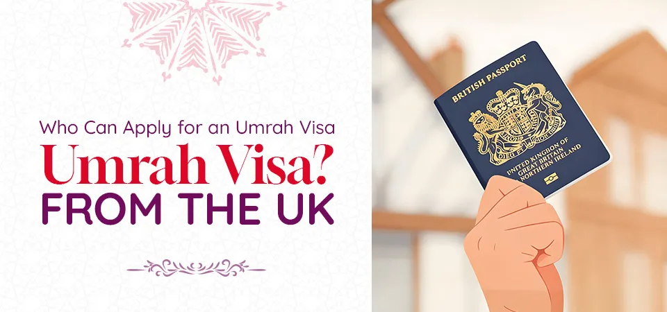 Who Can Apply for an Umrah Visa from the UK