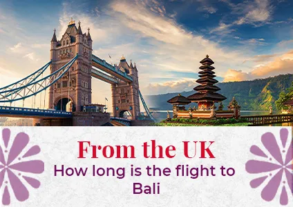 How Long Is The Flight To Bali from the UK