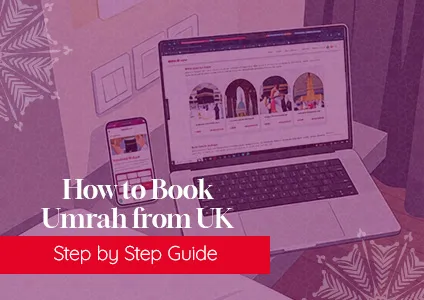 How to Book Umrah from UK Guide