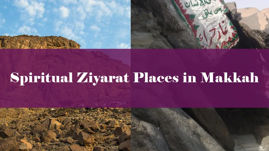Ziyarat Places in Makkah Ziyarat Places in Makkah