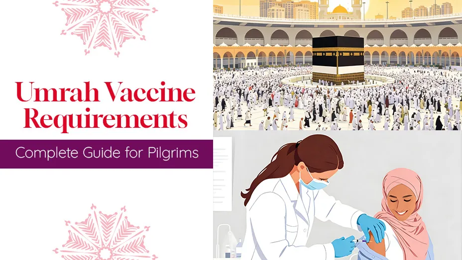 Umrah Vaccine Requirements from UK Umrah Vaccine Requirements from UK