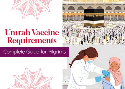 Umrah Vaccine Requirements for 2026