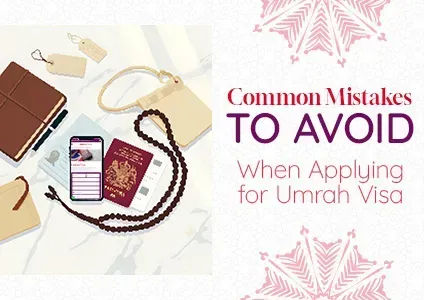 Umrah Visa Mistakes to Avoid
